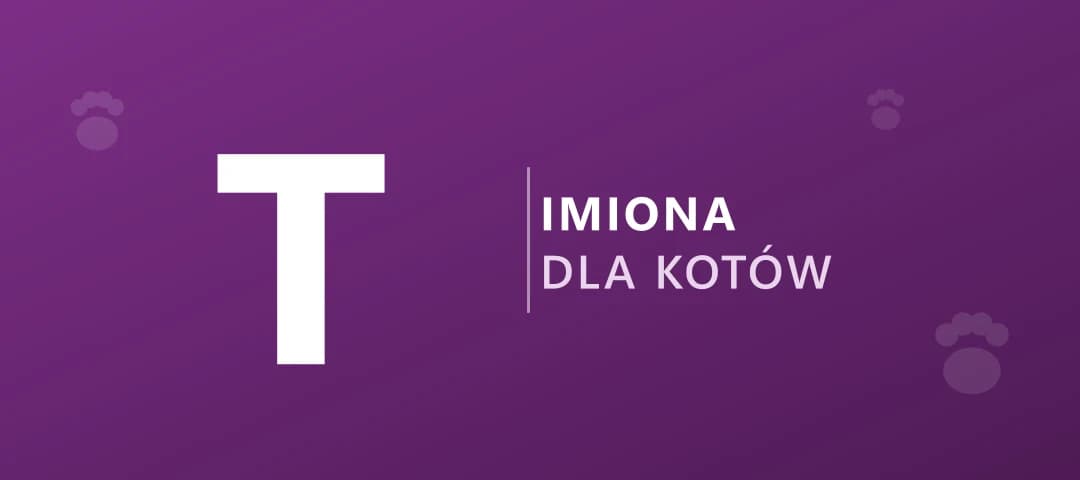 Imiona dla kotów na literę T